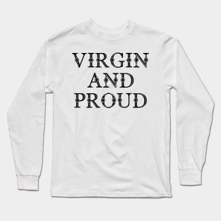 virgin and proud Long Sleeve T-Shirt